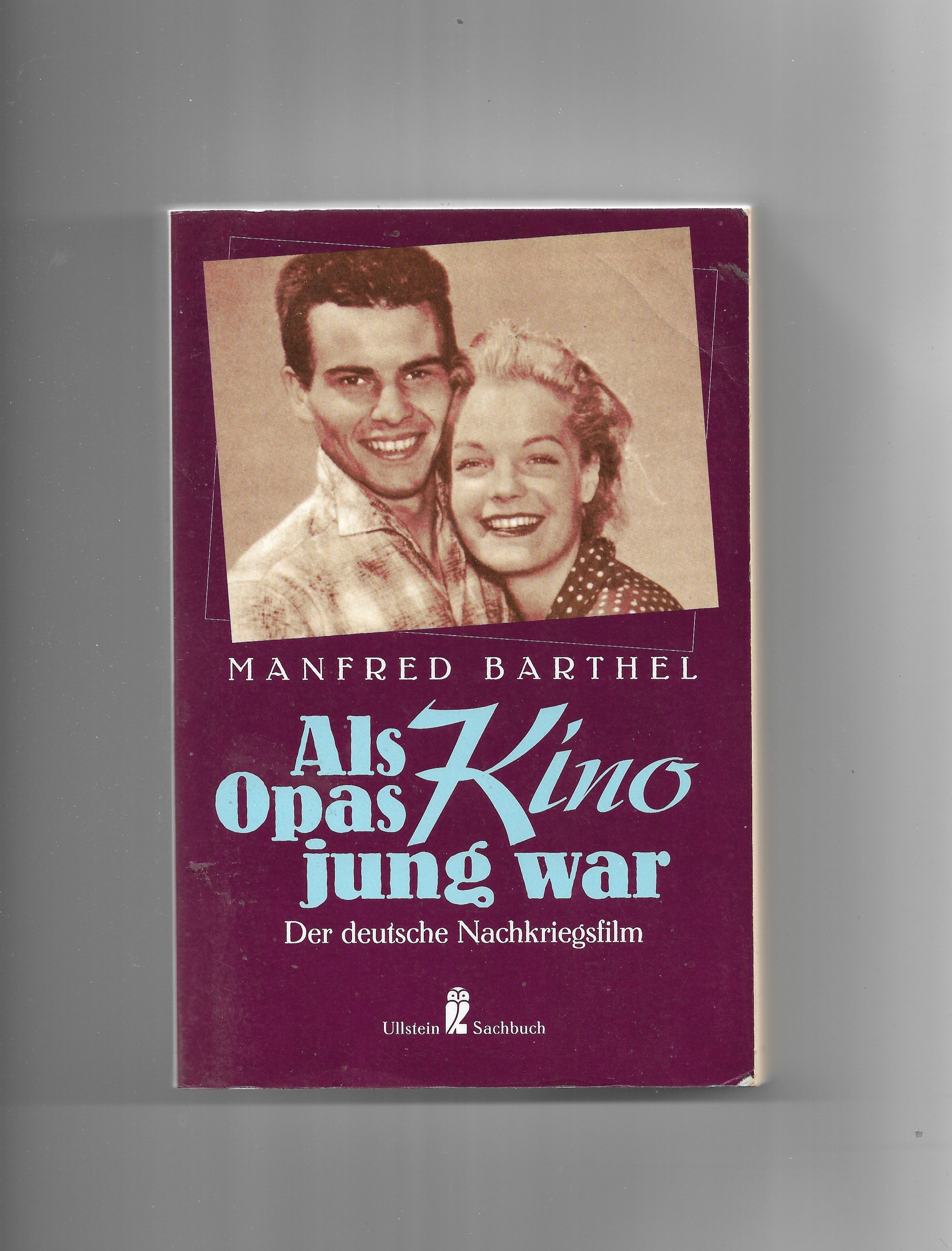 Film-Bibliothek  Manfred Barthel Als Opas Kino jung war - Der deutsche Nachkriegsfilm