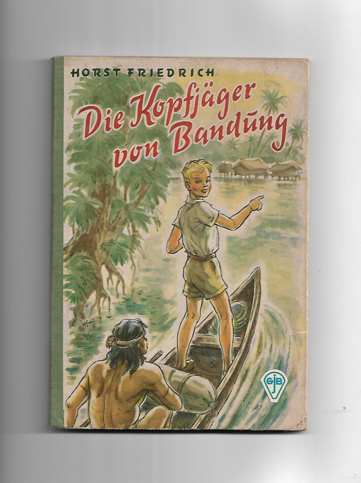 Jugendbuch GJB Die Kopfjäger von Bandung von Horst Friedrich ca. 1956/57