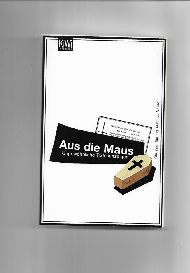 Humor Christian Sprang Matthias Nöllke Aus die Maus - Ungewöhnliche Todesanzeigen  KiWi Paperback 2009
