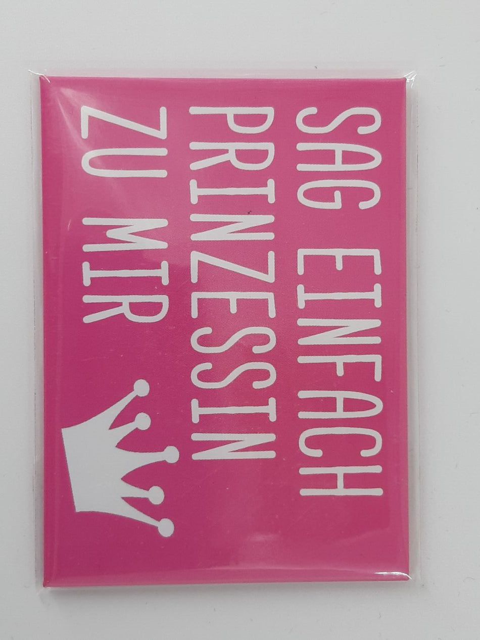 Magnet "Sag einfach Prinzessin zu mir"