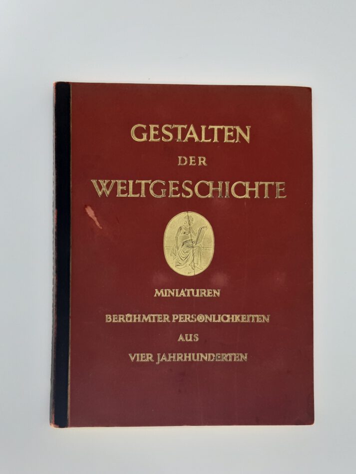 ALBEN SAMMELBILDERALBUM  Gestalten der Weltgeschichte  herausgegeben vom Cigaretten Bilderdienst  Altona-Bahrenfeld 1933 vollständig