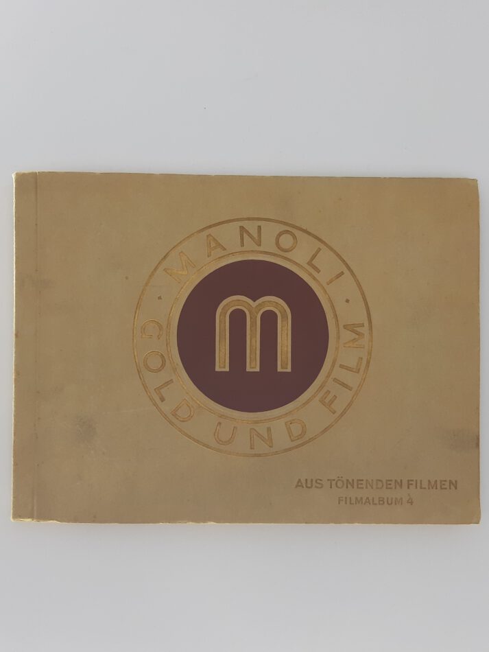 ALBEN SAMMELBILDERALBUM  Manoli Gold und Film Aus tönenden Filmen Filmalbum 4  herausgegeben von Manoli 1933 vollständig