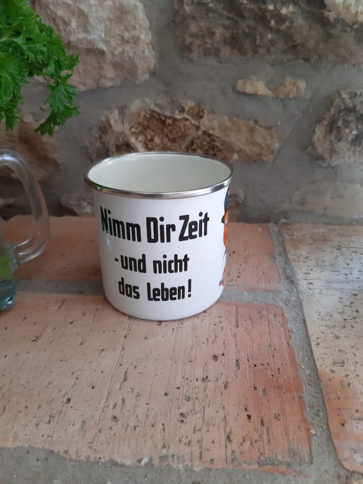 Emaille Becher "Nimm dir Zeit und nicht das Leben" 0,5 L