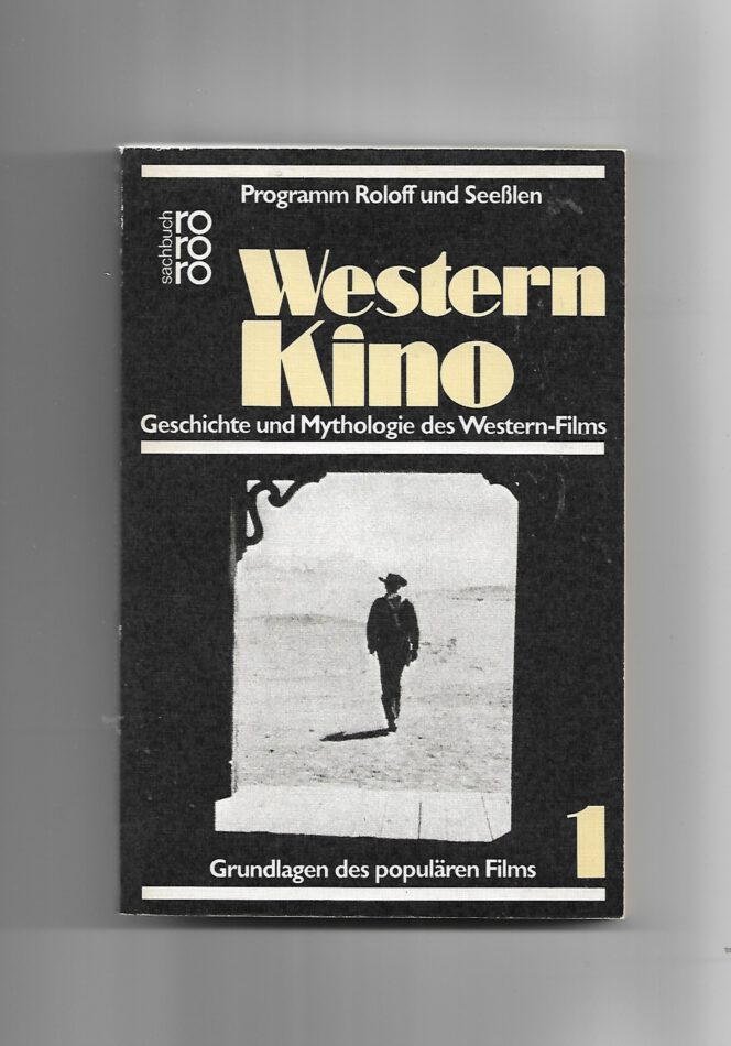 Film-Bibliothek Western Kino - Geschichte und Mythologie des Western-Films Band 1 - 1985
