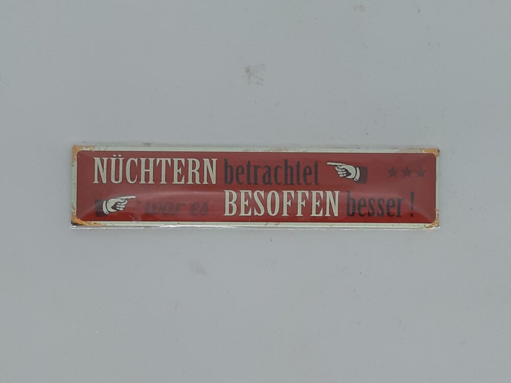 Magnet Straße "Nüchtern betrachtet, war es besoffen besser"