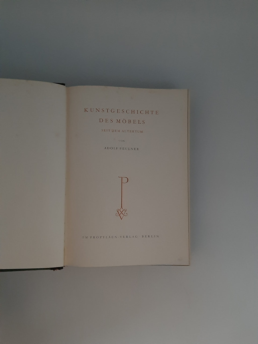 Kulturgeschichte Adolf Feulner Kunstgeschichte des Möbels seit dem Altertum im Propyläen-Verlag Berlin 1927