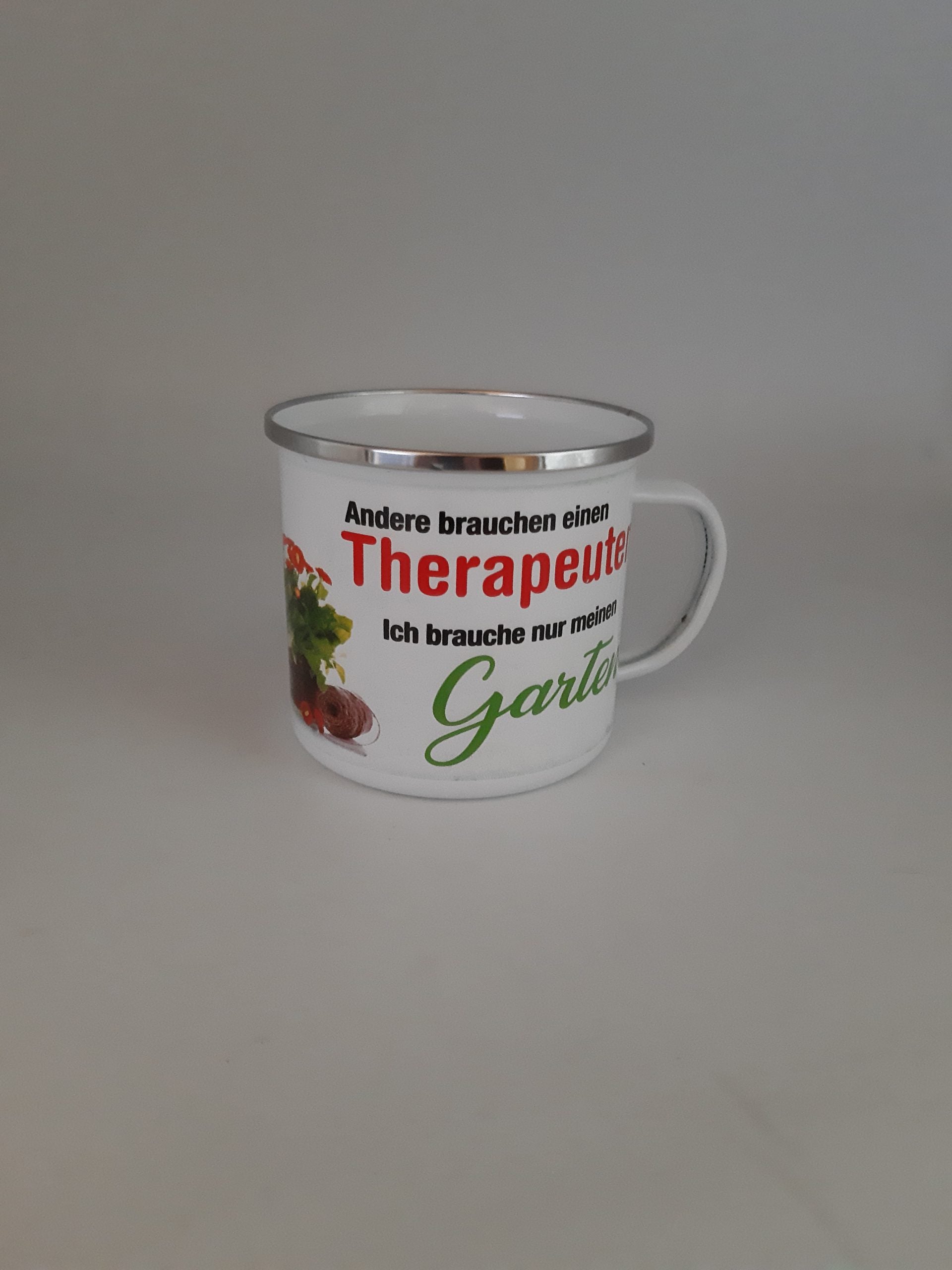 Emaille Becher "Andere brauchen einen THERAPEUTEN - Ich brauche nur meinen GARTEN" 0,5 L