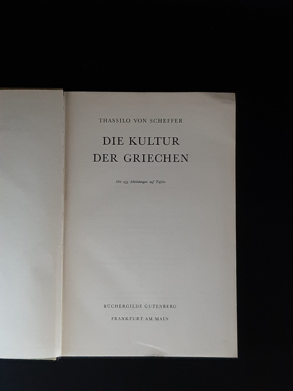 Kulturgeschichte Thassilo von Scheffer Die Kultur der Griechen Büchergilde Gutenberg 1955