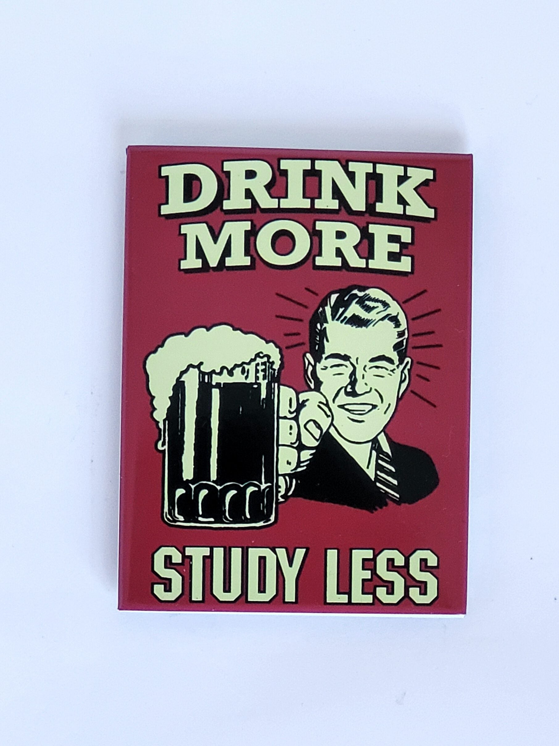 Magnet "Drink More - Study Less"