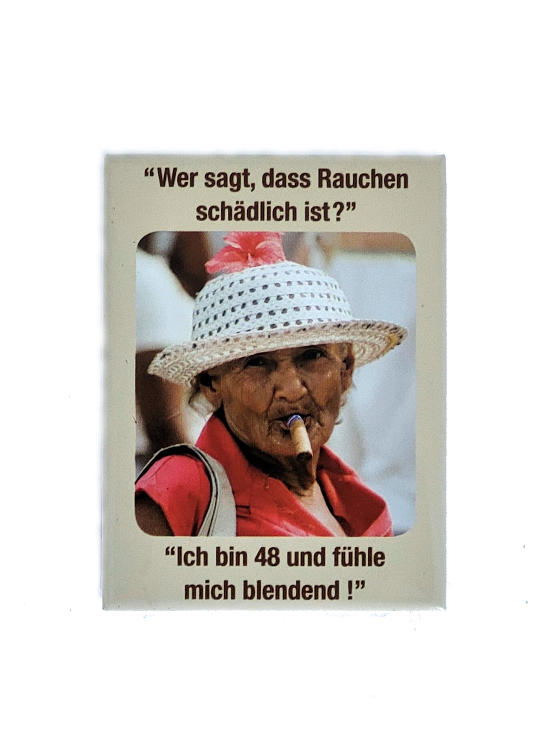 Magnet "Wer sagt, dass Rauchen schädlich ist ?"