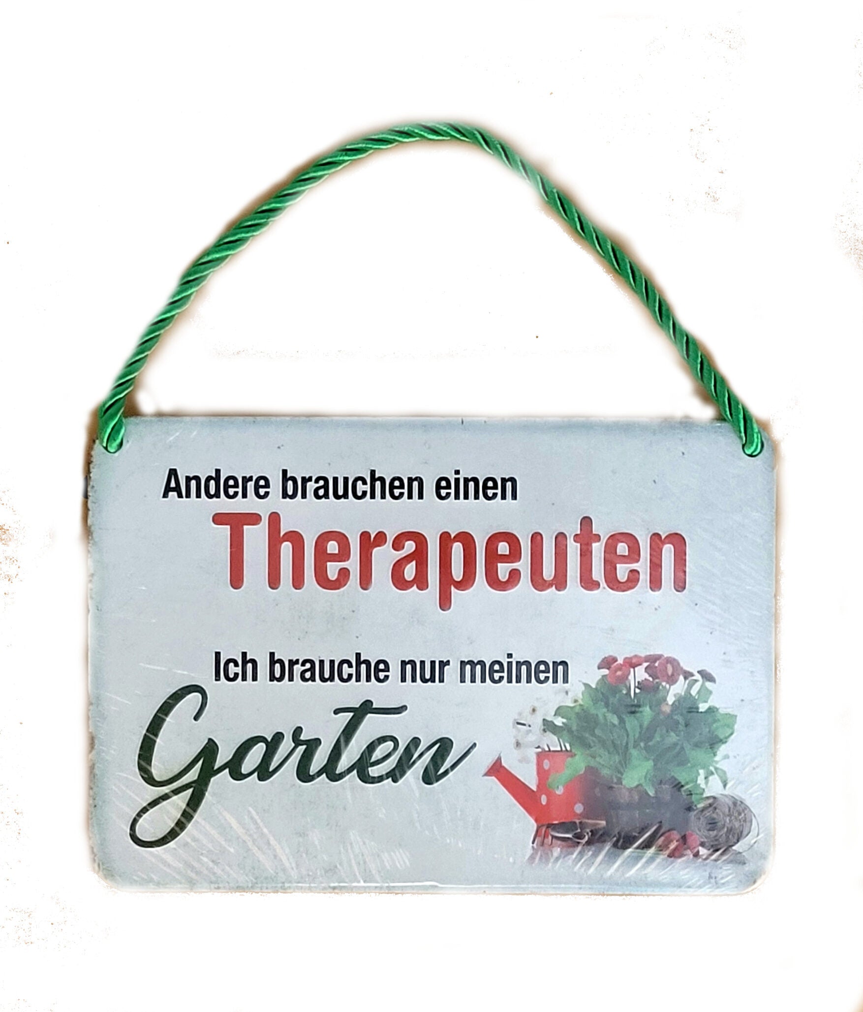 Hängeschild Andere brauchen einen THERAPEUTEN - Ich brauche nur meinen GARTEN (16,5 x 11,5 cm)
