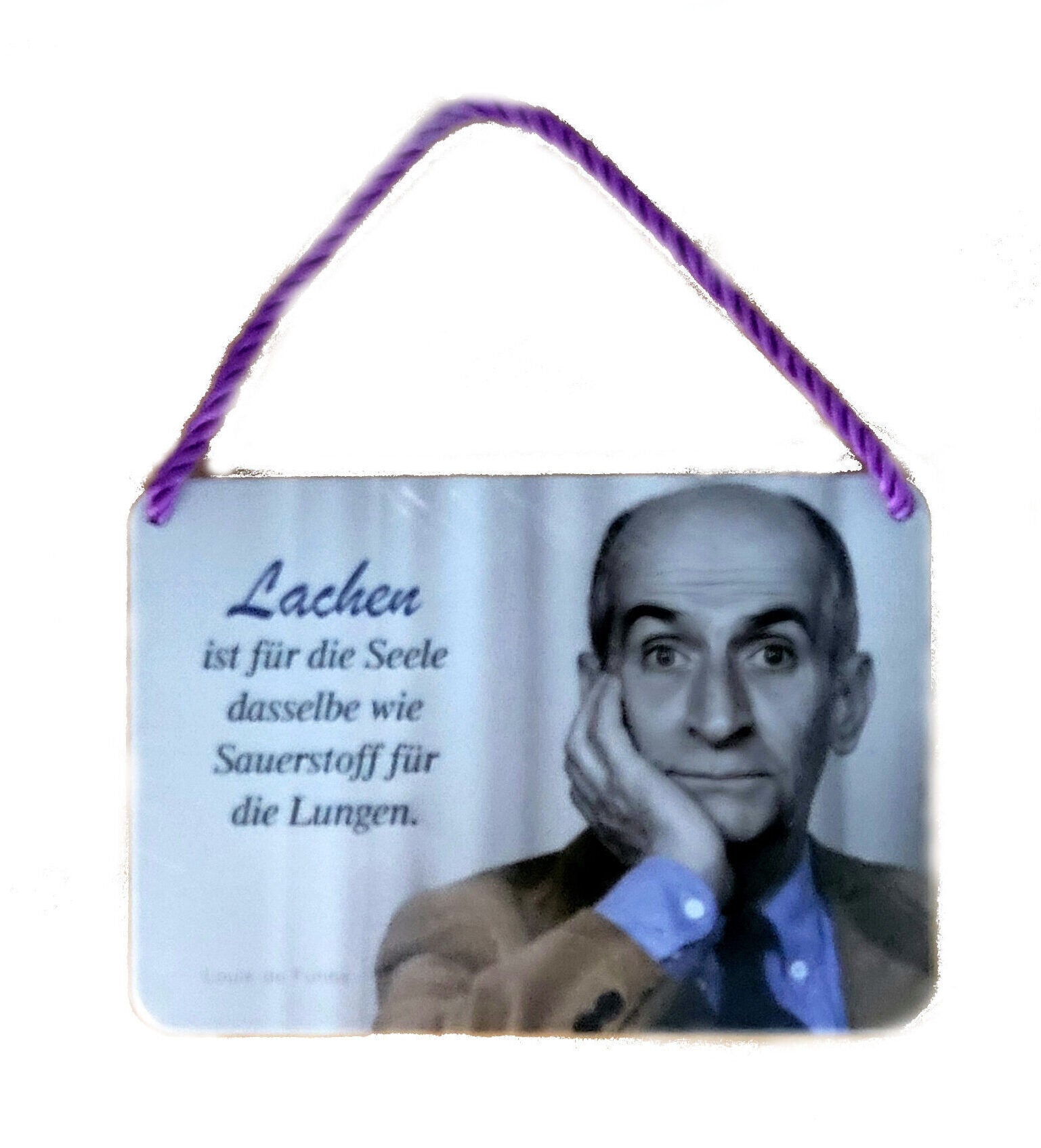 Hängeschild Louis de Funès - Lachen ist für die Seele dasselbe wie Sauerstoff für die Lungen. (16,5 x 11,5 cm)