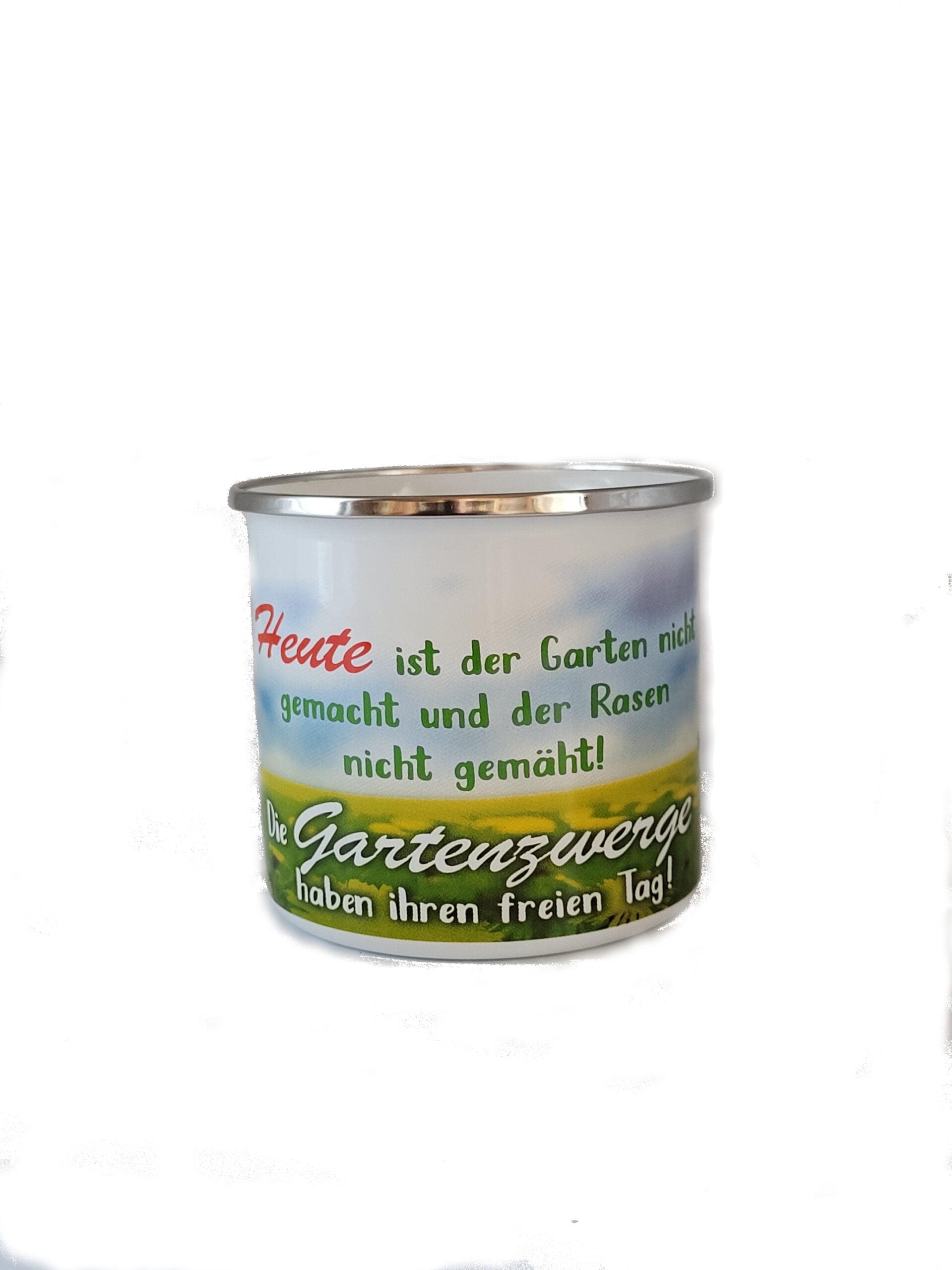 Emaille Becher "Heute ist der Garten nicht gemacht - Die Gartenzwerge haben ihren freien Tag" 0,5 L