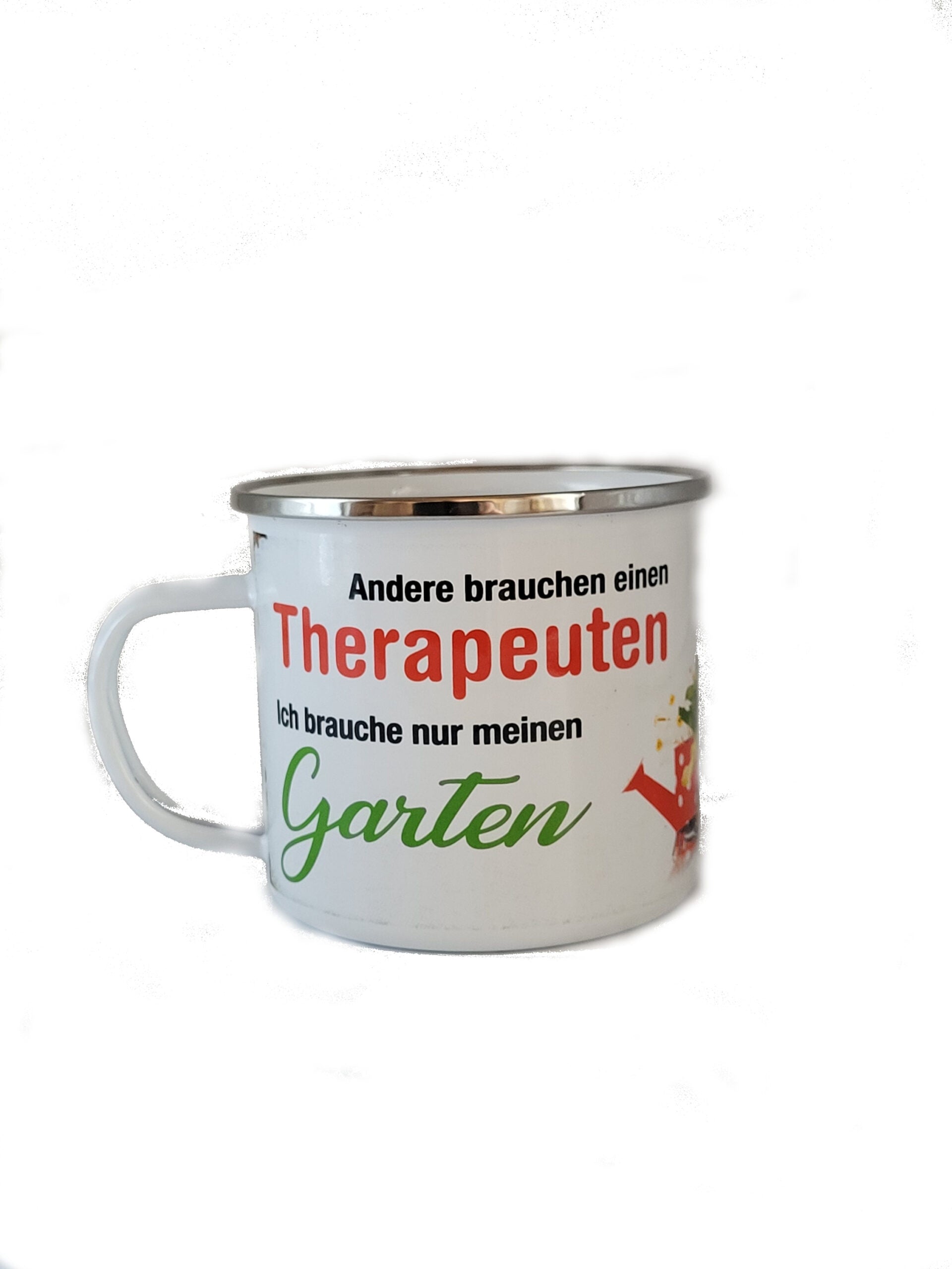 Emaille Becher "Andere brauchen einen THERAPEUTEN - Ich brauche nur meinen GARTEN" 0,5 L