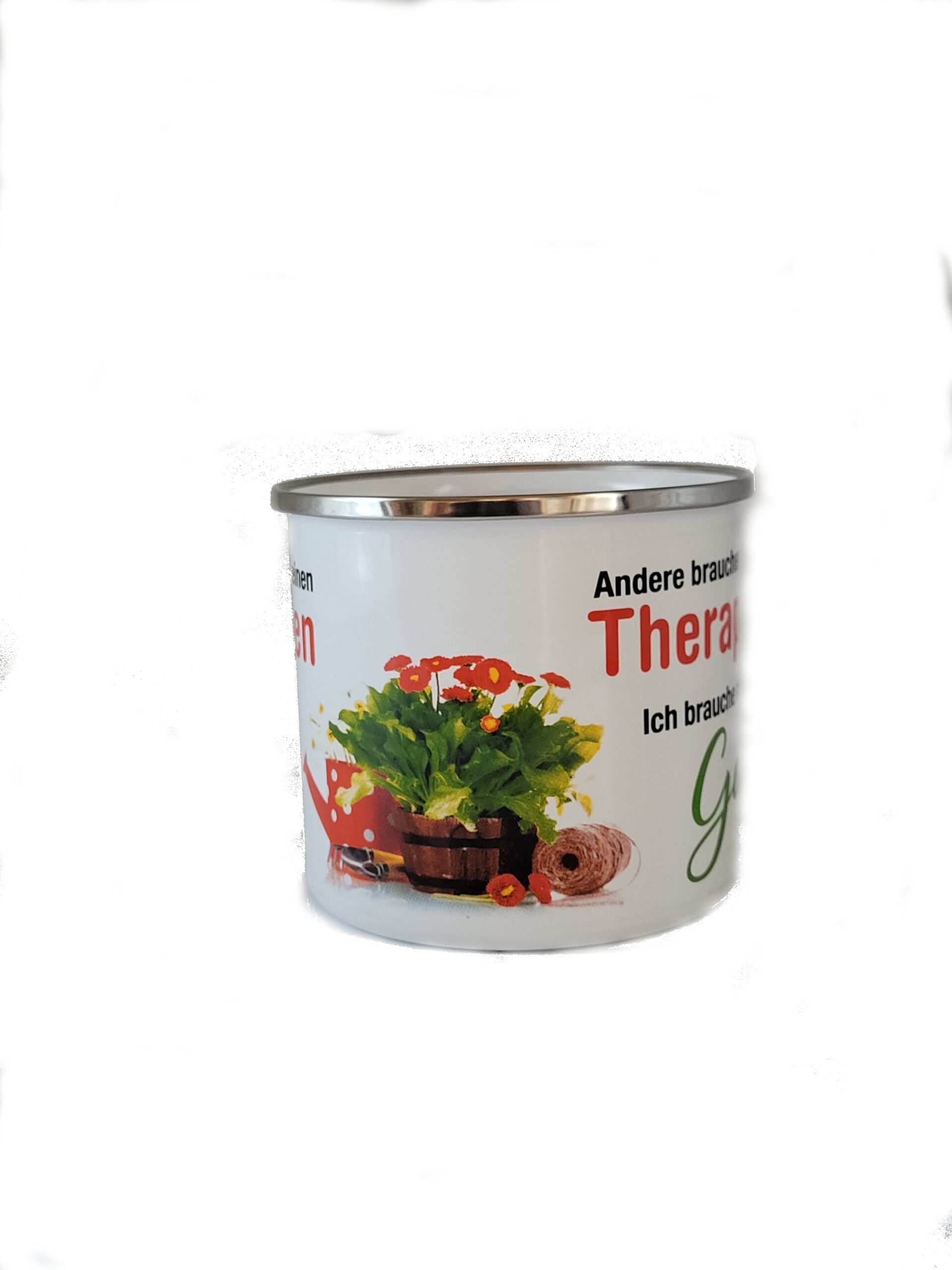 Emaille Becher "Andere brauchen einen THERAPEUTEN - Ich brauche nur meinen GARTEN" 0,5 L