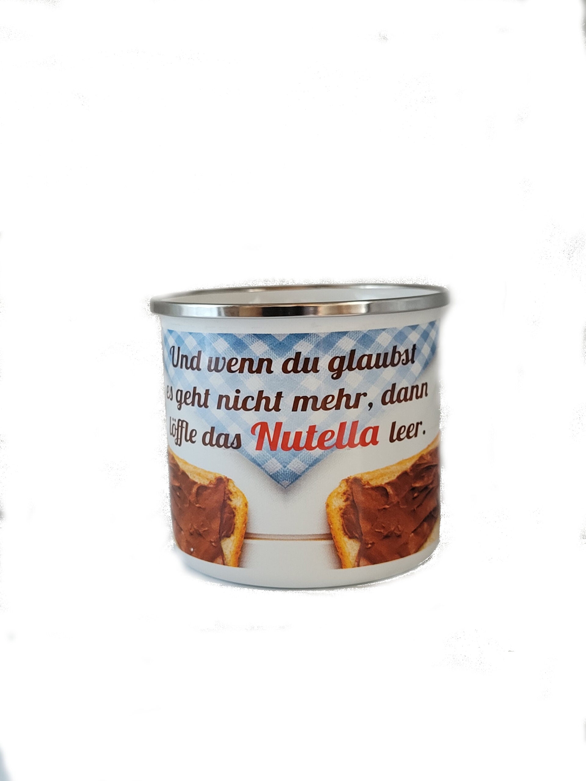 Emaille Becher "Wenn du glaubst es geht nicht mehr - Dann löffle das NUTELLA leer" 0,5 L