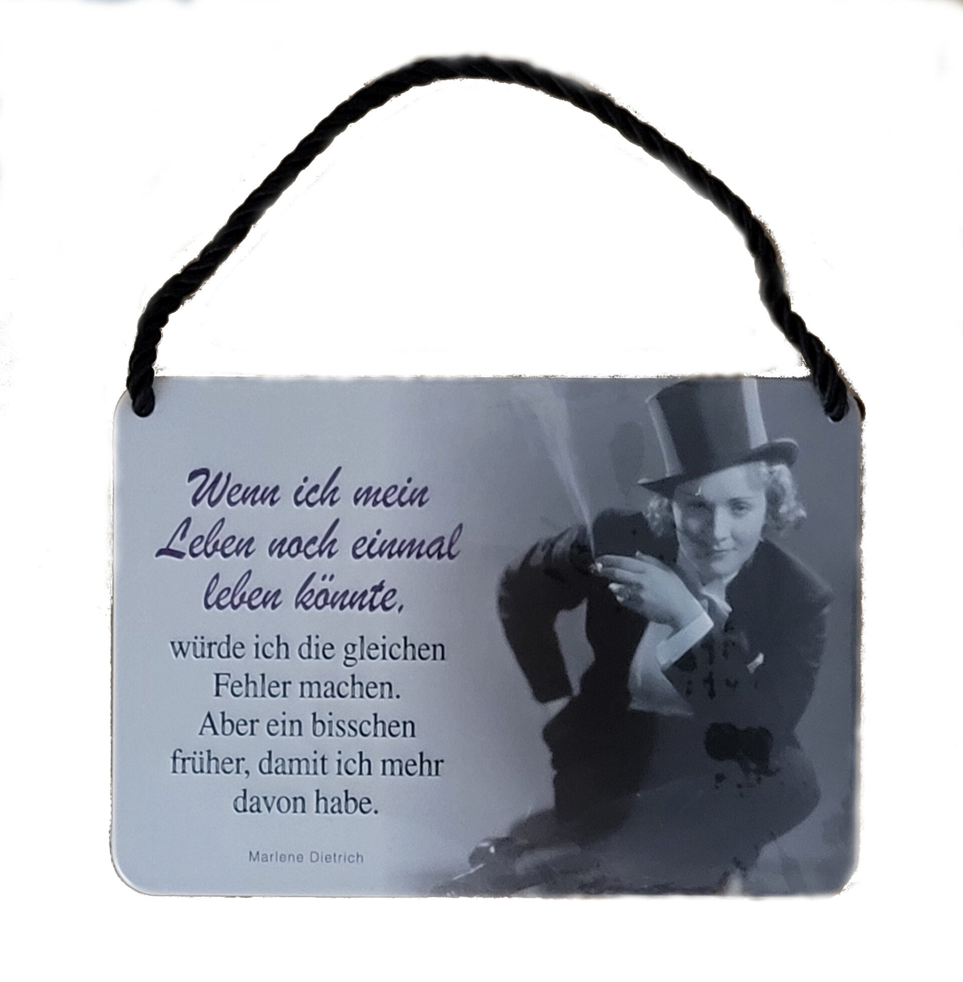 Hängeschild Marlene Dietrich - Wenn ich mein Leben noch einmal Leben könnte.... (16,5 x 11,5 cm)
