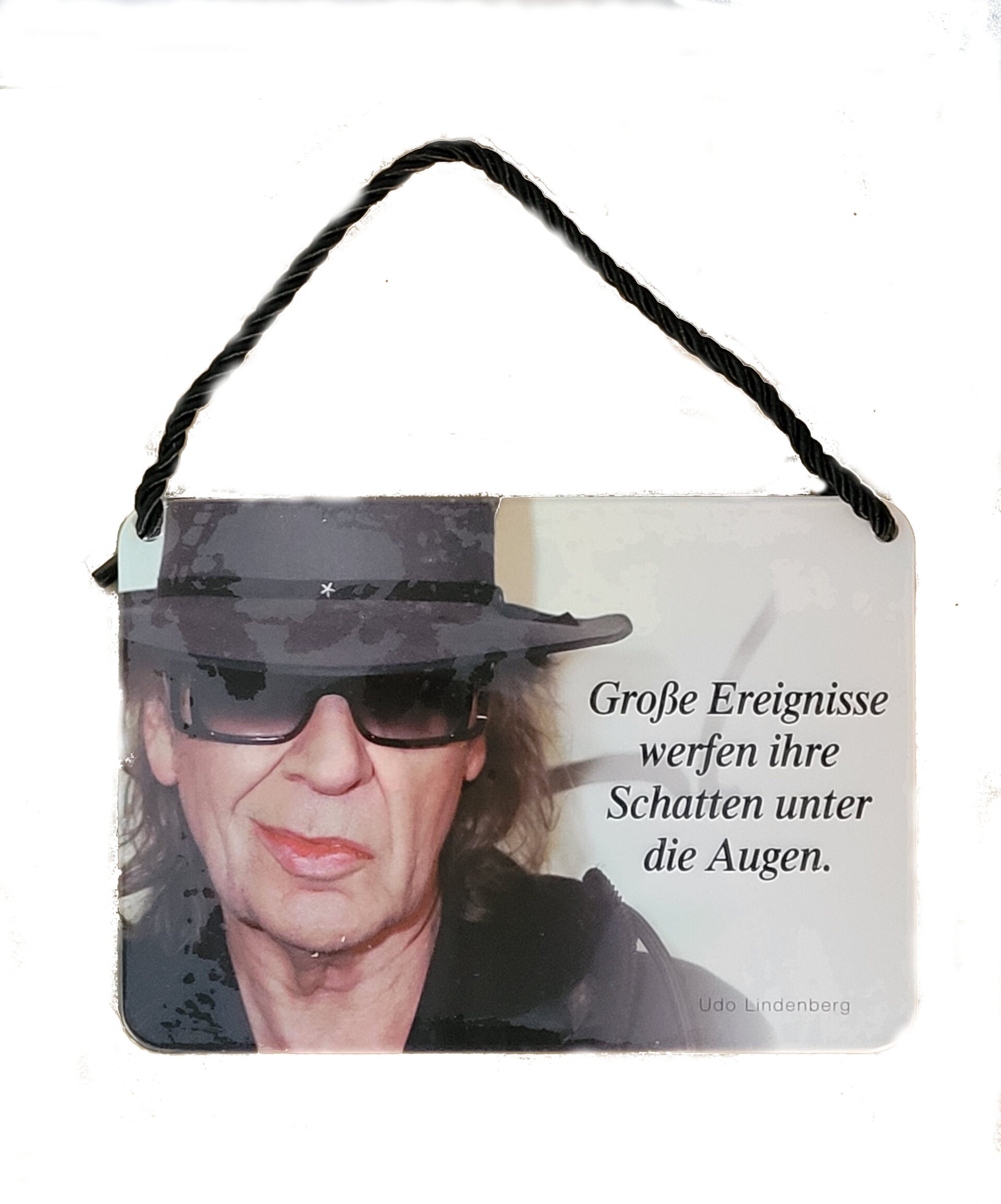 Hängeschild Udo Lindenberg - Große Ereignisse werfen ihre Schatten unter die Augen (16,5 x 11,5 cm)