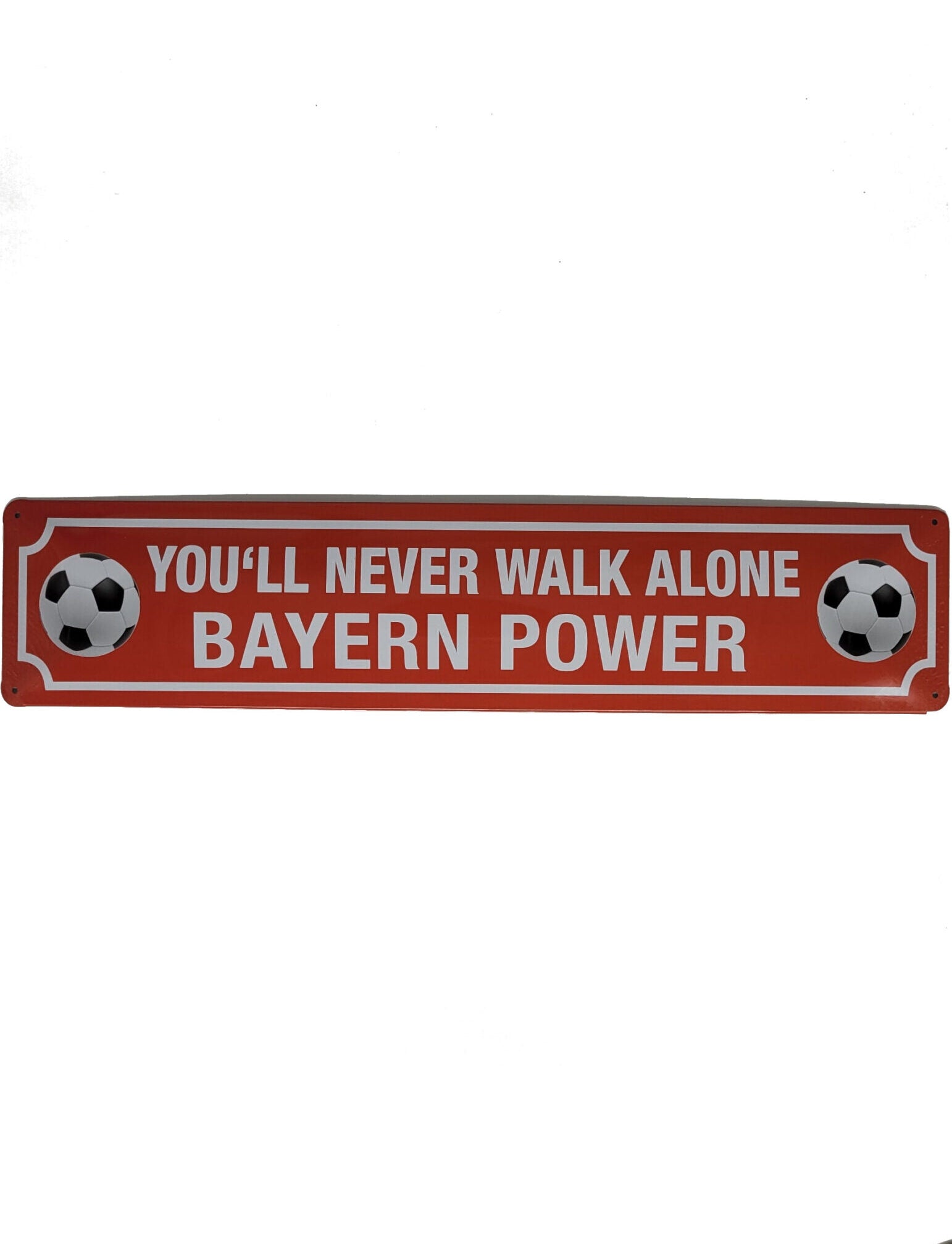 Blechschild Bayern München Power - You'll never walk alone (46 x 10 cm / "Straßenschild")