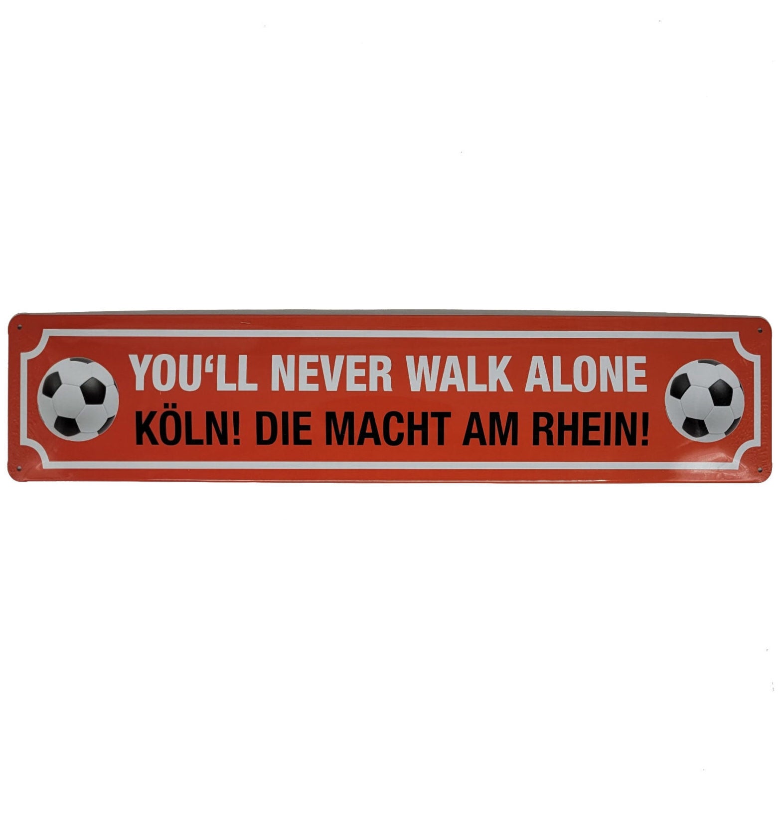Blechschild Köln ! Die Macht am Rhein ! - You'll never walk alone (46 x 10 cm / "Straßenschild")