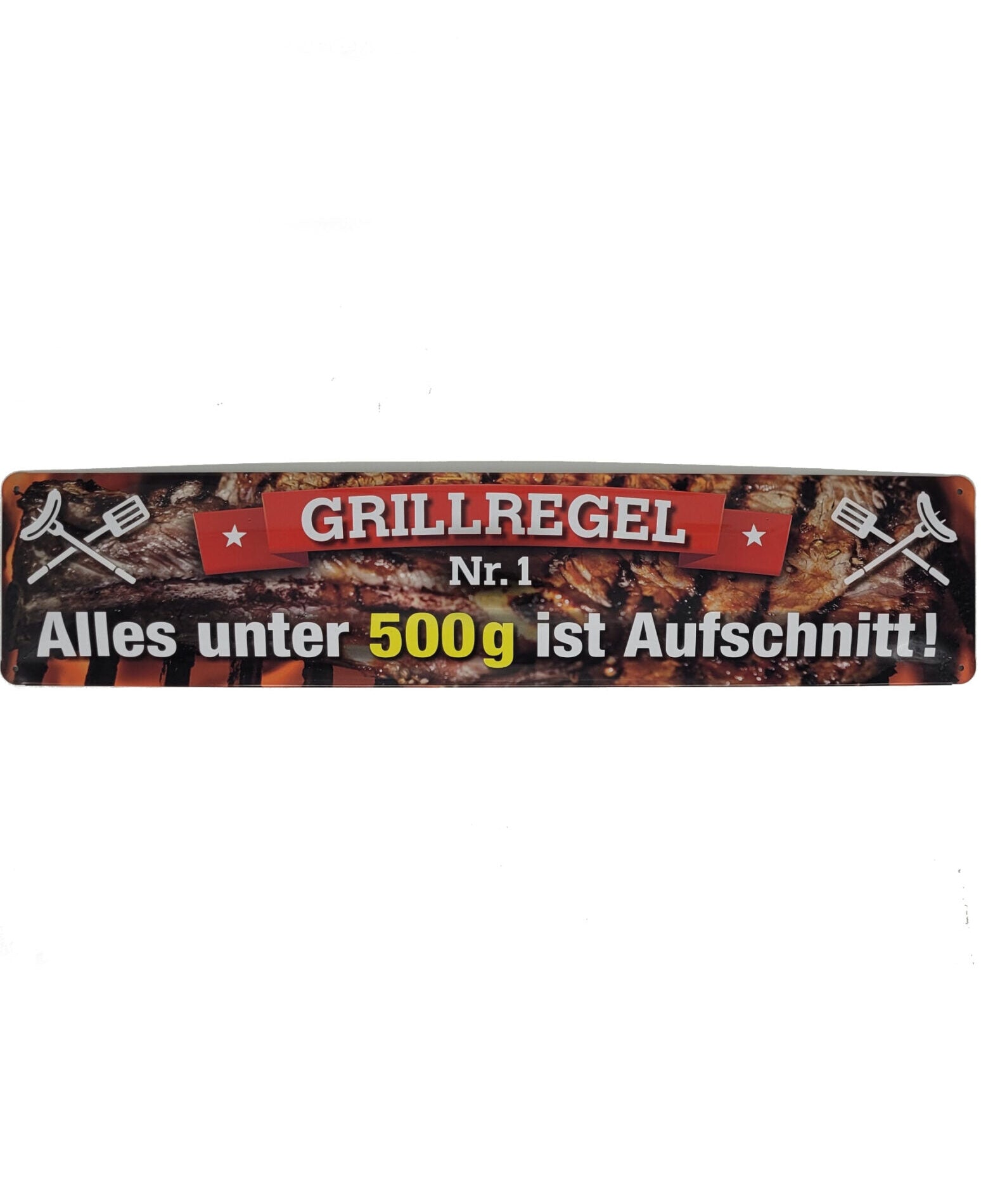 Blechschild Grillregel Nr. 1 - Alles unter 500 gr. ist Aufschnitt ! (46 x 10 cm / "Straßenschild")