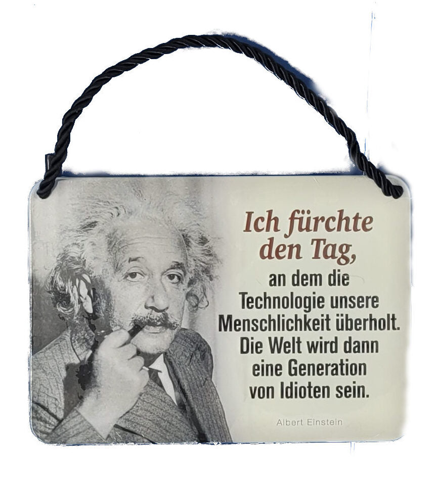 Hängeschild Albert Einstein - Ich fürchte den Tag (16,5 x 11,5 cm)