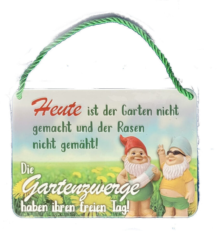Hängeschild Heute ist der Garten... - Die Gartenzwerge haben ihren freien Tag ! (16,5 x 11,5 cm)