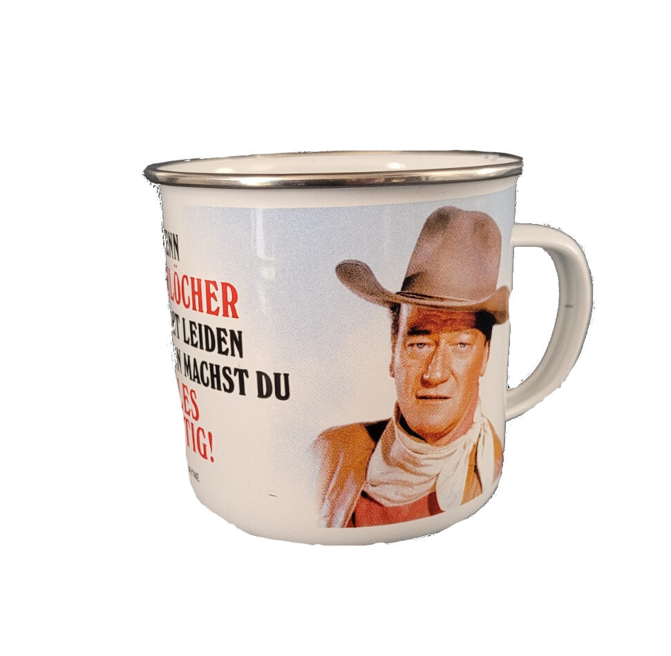 Emaille Becher "John Wayne - Wenn Arschlöcher dich nicht leiden können...." 0,5 L