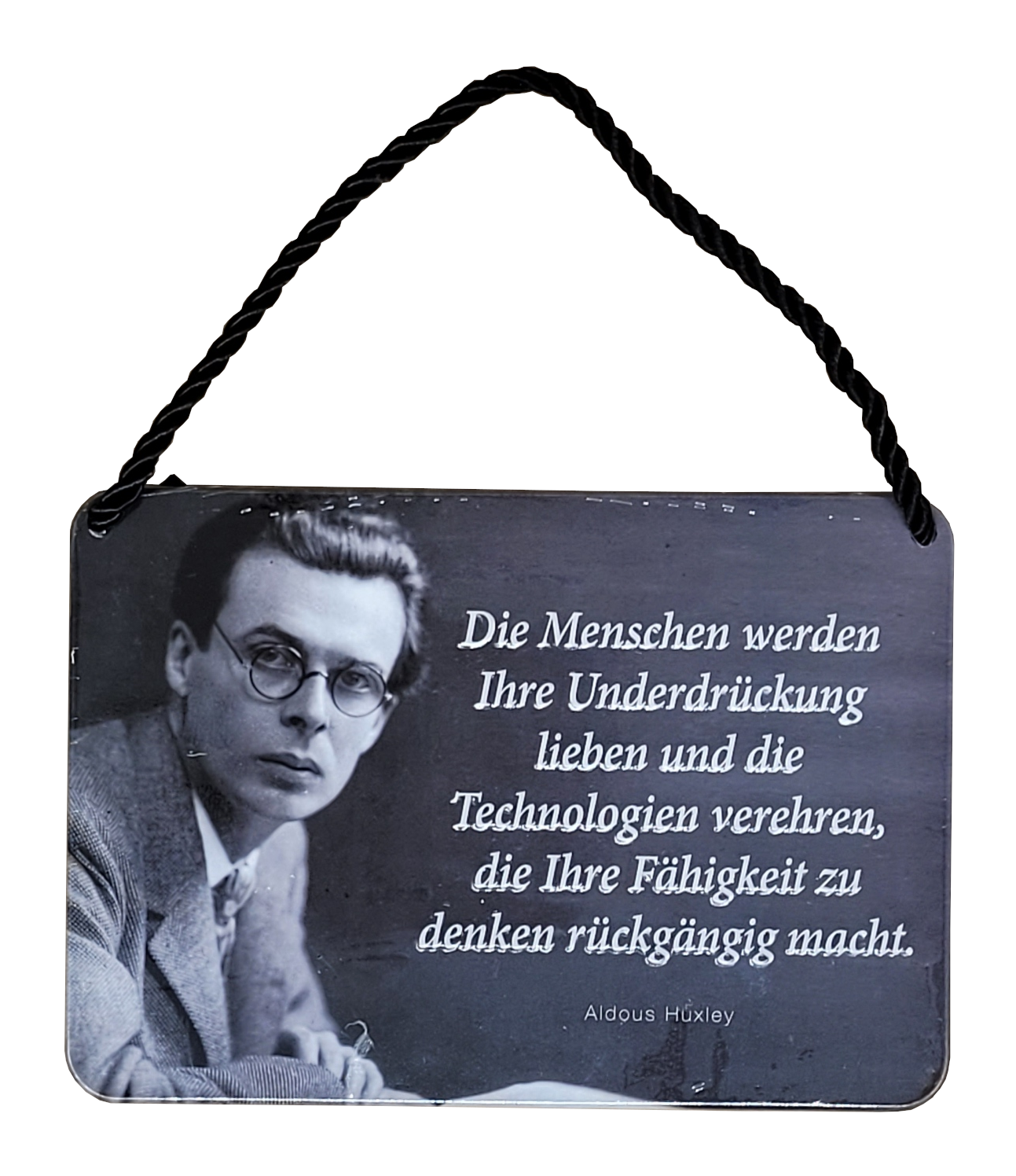 Hängeschild Aldous Huxley - Die Menschen werden Unterdrückung lieben... (16,5 x 11,5 cm)