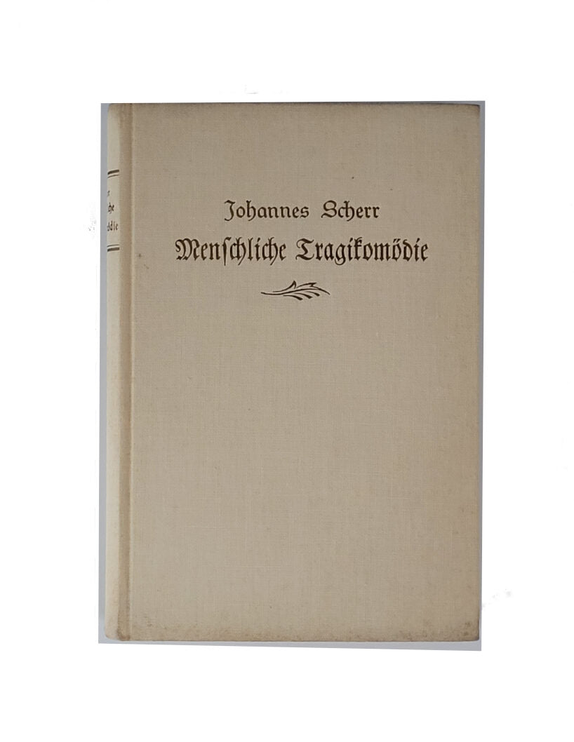 Alte Bücher Johannes Scherr Menschliche Tragikomödie Vossische Buchhandlung