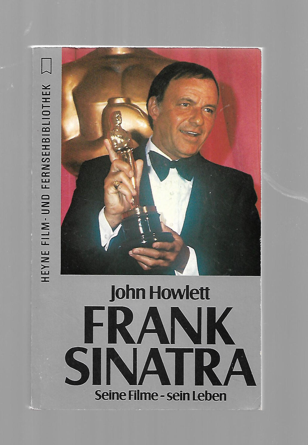 Film-Bibliothek John Howlett Frank Sinatra Seine Filme - sein Leben Heyne 1985