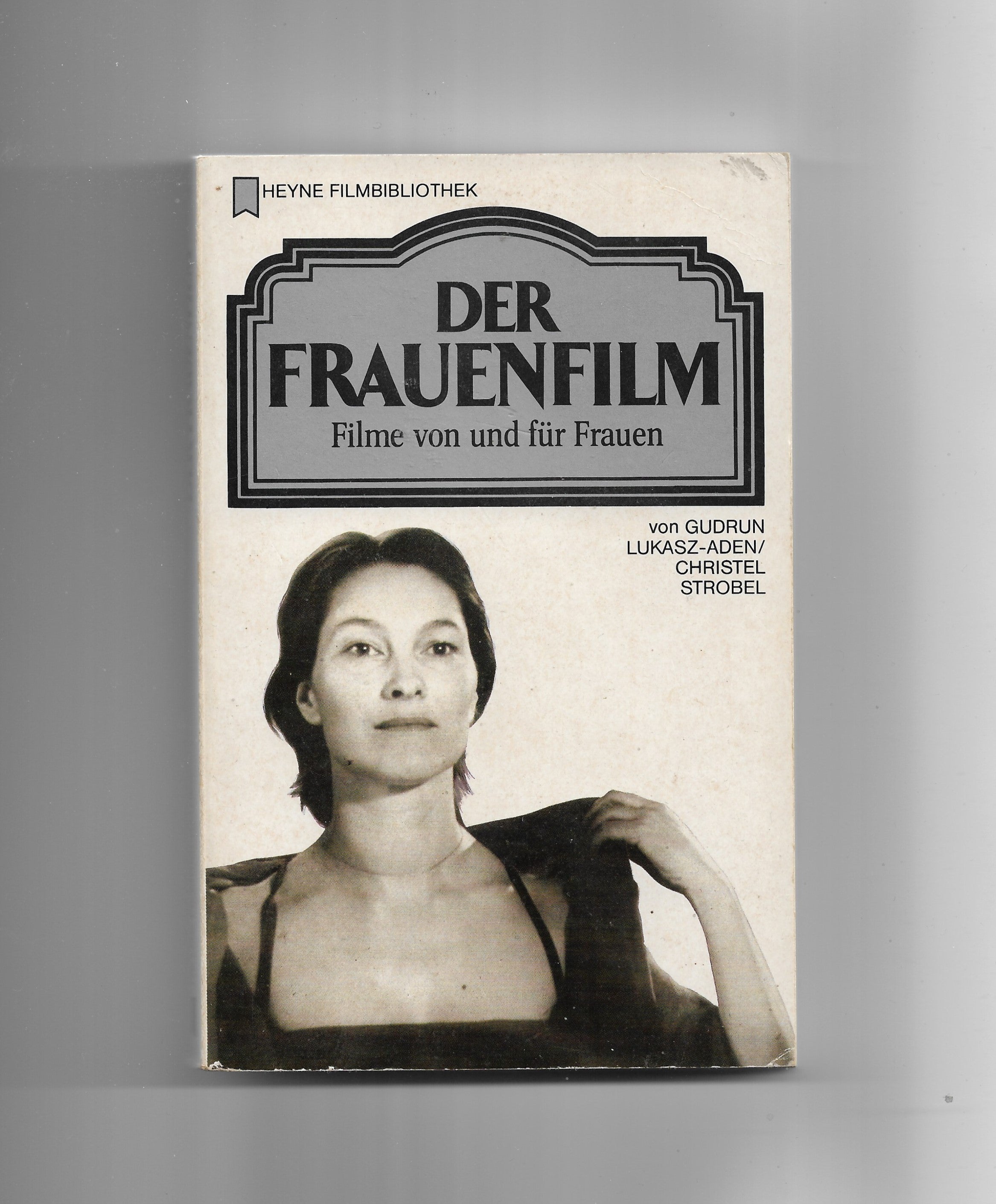 Film-Bibliothek Lukasz-Aden Der Frauenfilm Filme von und für Frauen Heyne 1985
