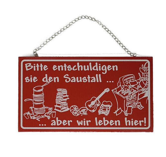 Holzschild "Bitte entschuldigen sie den Saustall ... aber wir leben hier !" (18 x 10 cm)