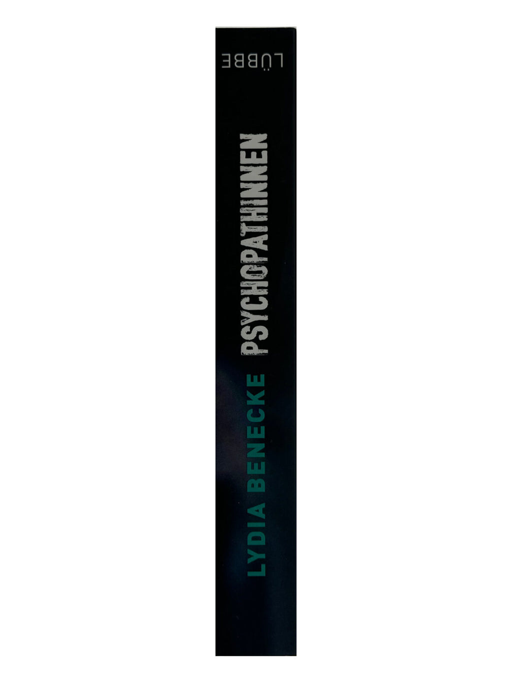 Sachbuch Lydia Benecke Psychopathinnen - Die Psyschologie des weiblichen Bösen Lübbe 2018
