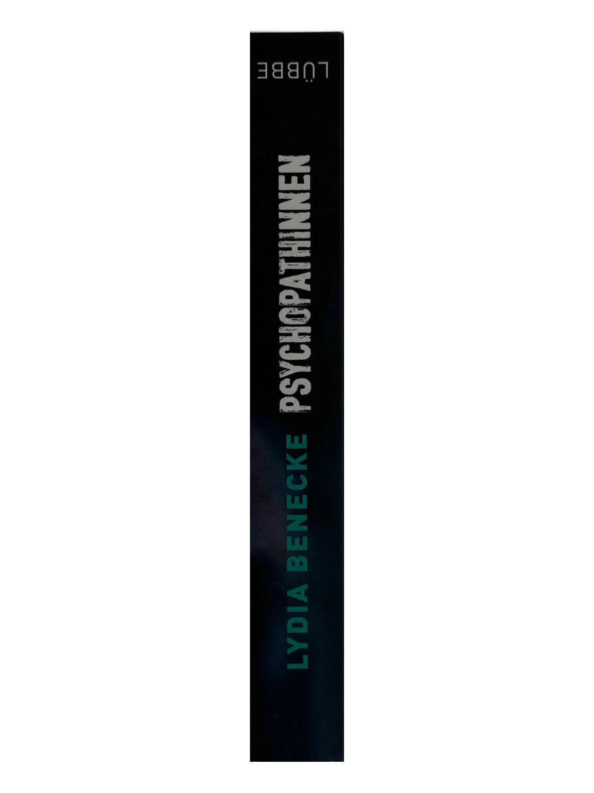 Sachbuch Lydia Benecke Psychopathinnen - Die Psyschologie des weiblichen Bösen Lübbe 2018