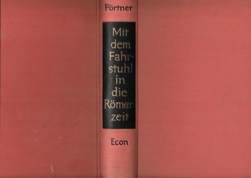 „Rudolf Pörtner – Mit dem Fahrstuhl in die Römerzeit, ECON 1965, Hardcover“
