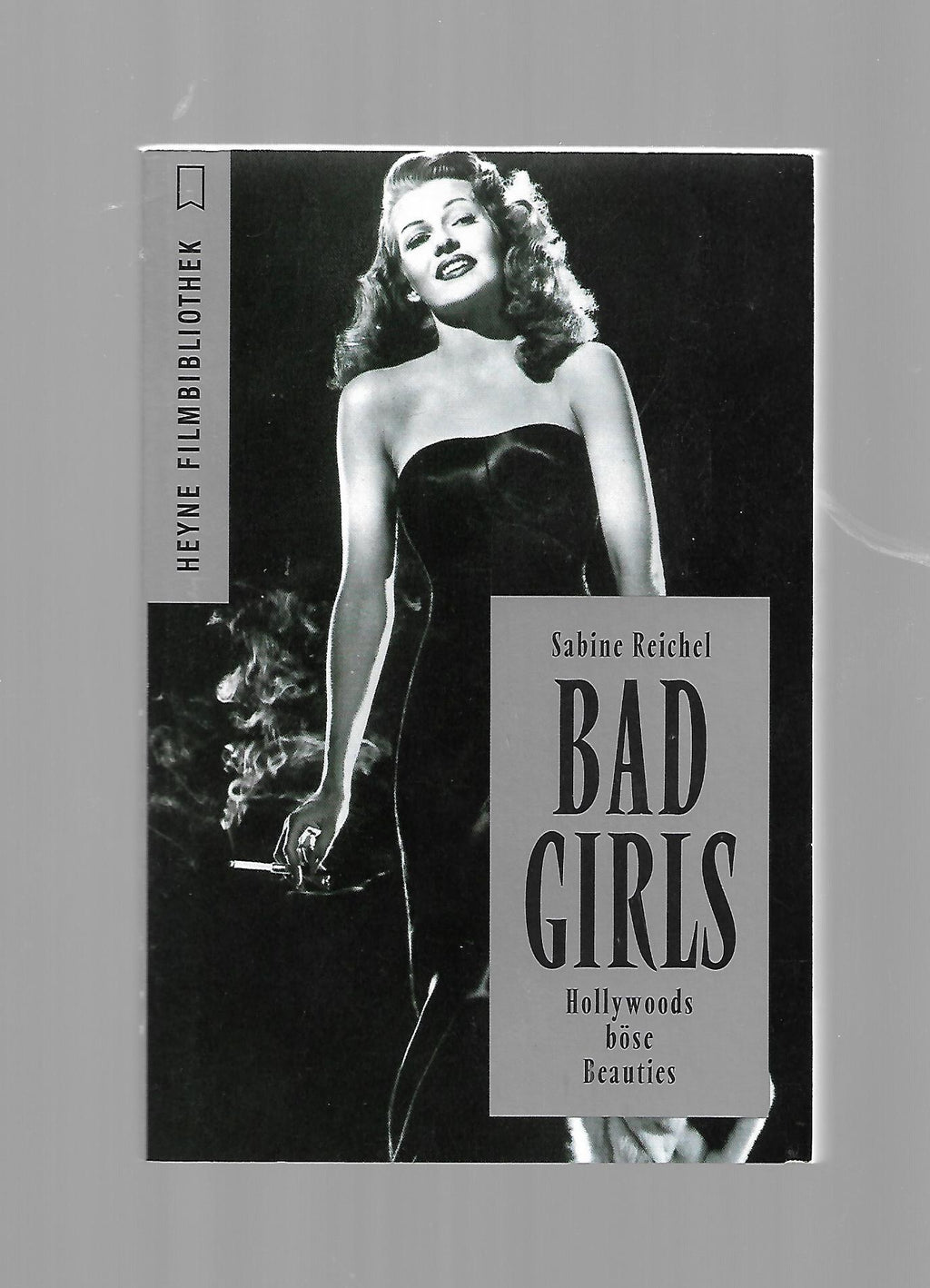 Film-Bibliothek Sabine Reichel Bad Girls Hollywoods böse Beauties Heyne 1996