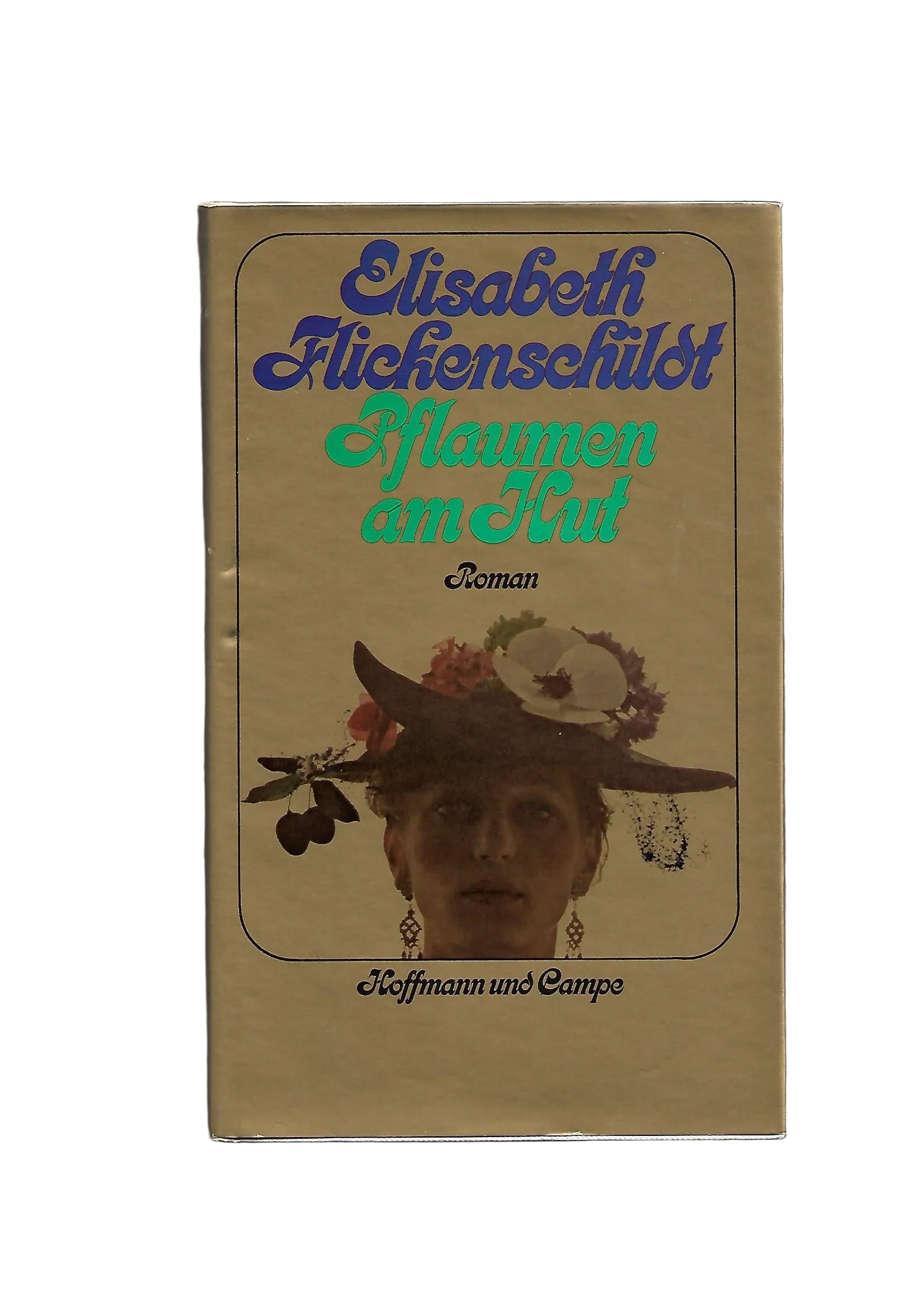 „Elisabeth Flickenschildt – Pflaumen am Hut, Hoffmann und Campe 1974, gebundene Ausgabe“