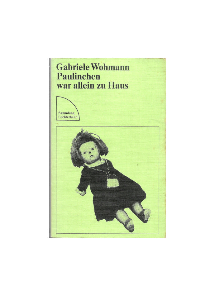 Taschenbuch Gabriele Wohmann – Paulinchen war allein zu Haus - Luchterhand 1982 melancholischen Coverbild versehen: eine alte Puppe, liegend und verlassen – ein starkes Symbol für die innere Verfassung der Hauptfigur.