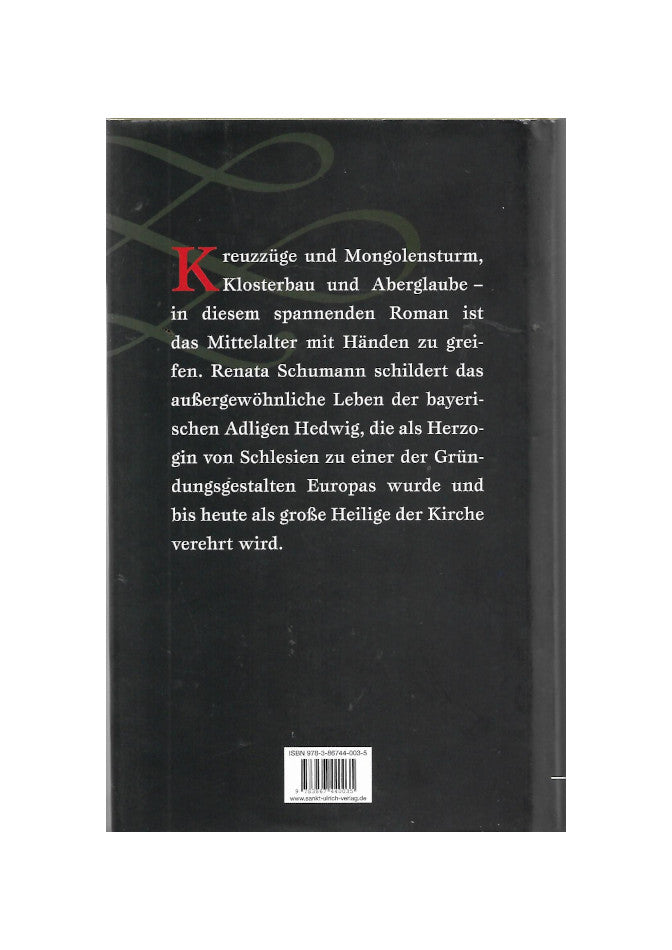Biographie Renata Schumann - Hedwig von Schlesien - Ein starkes Weib - Sankt Ulrich Verlag 2007