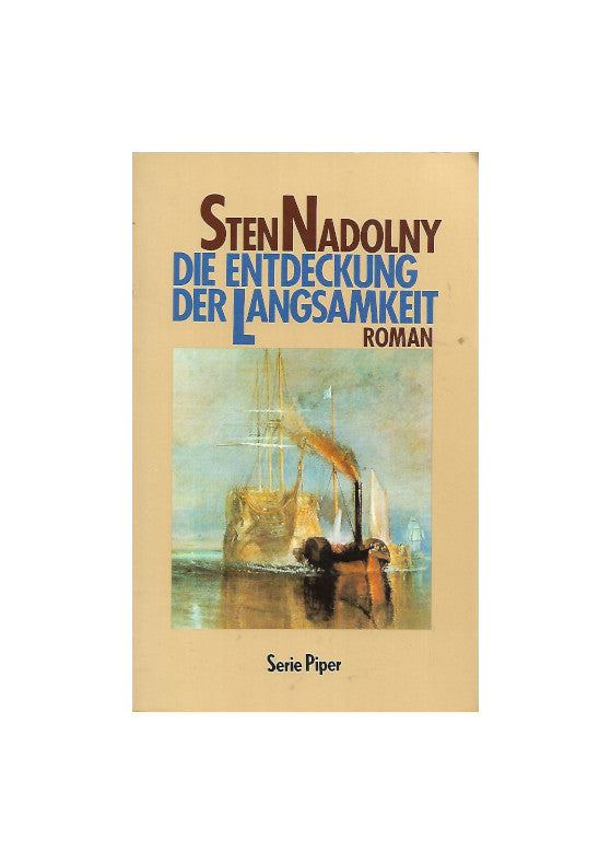 elletristik Sten Nadolny - Die Entdeckung der Langsamkeit - Piper 1990 SoftCover