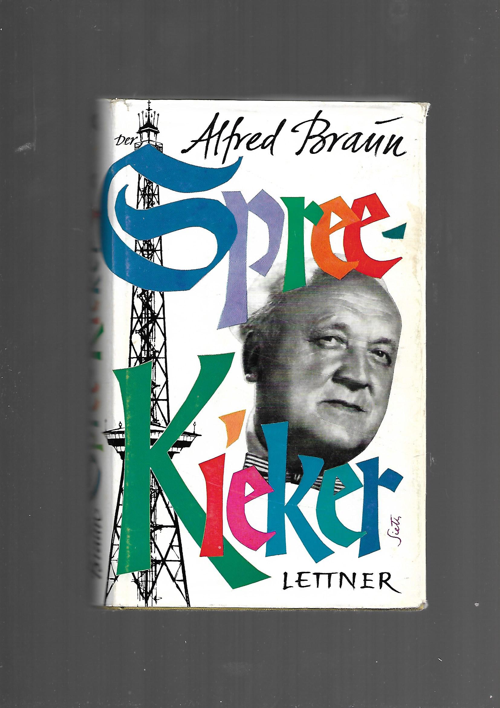 „Alfred Braun – Der Spreekieker, Lettner‑Verlag Berlin 1966, Hardcover“