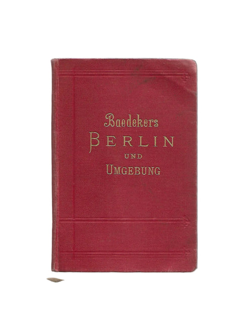 „Baedeker – Berlin und Umgebung, Handbuch für Reisende 1910, sechzehnte Auflage“