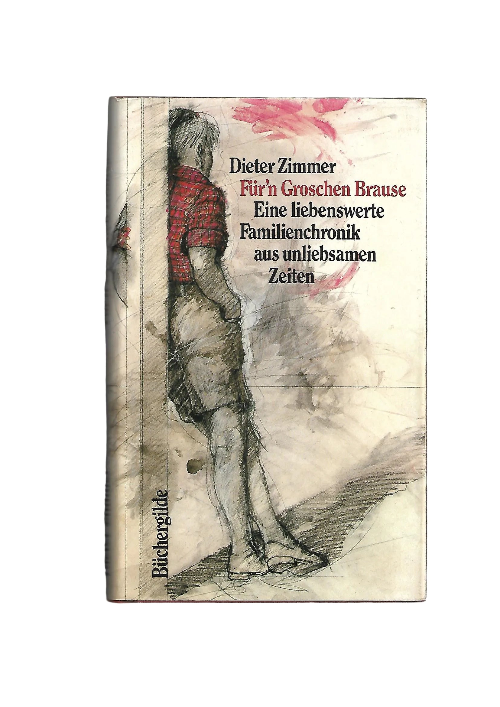 „Dieter Zimmer – Für’n Groschen Brause, Büchergilde 1982, Hardcover“

Für Innenfotos: