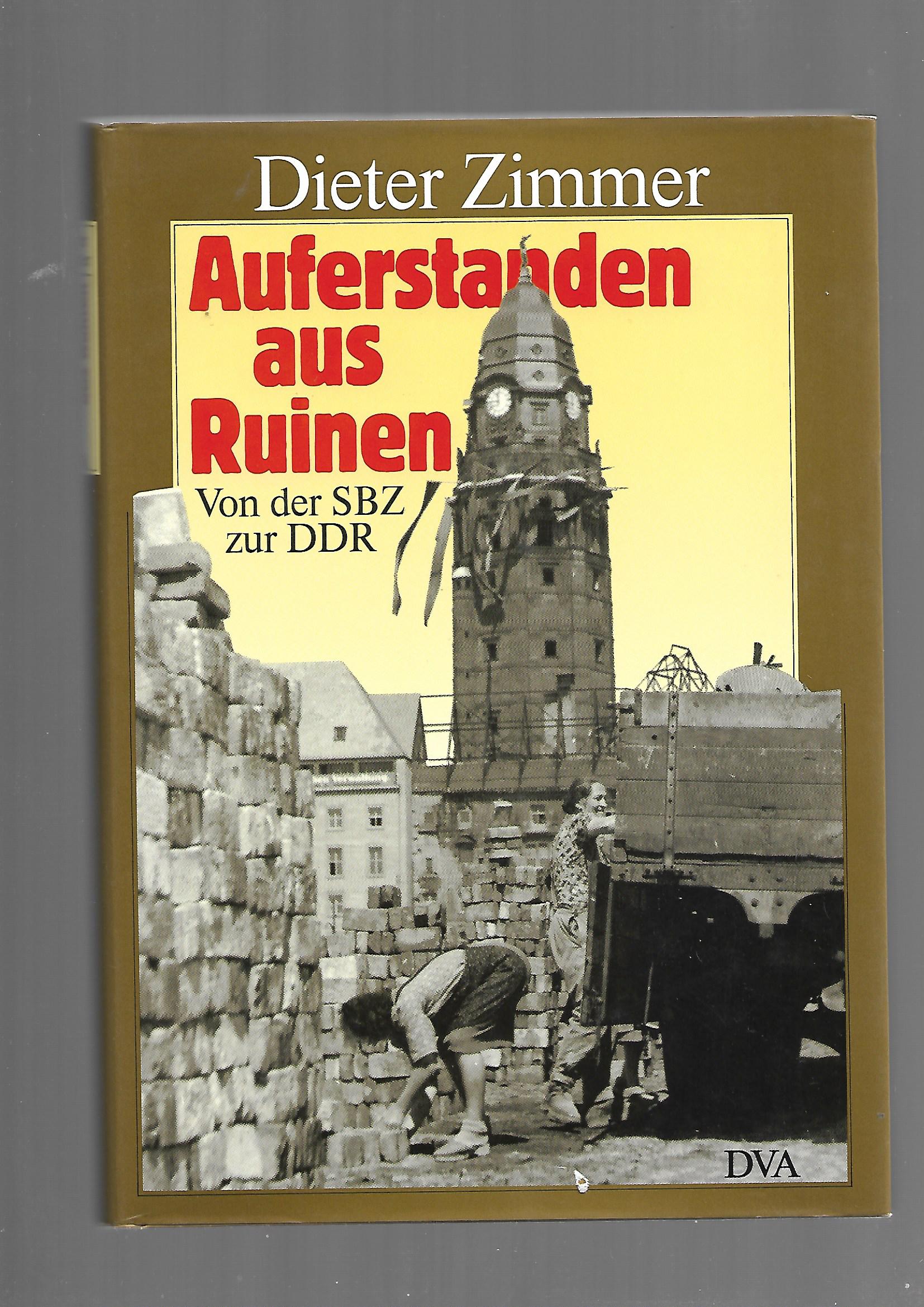 „Dieter Zimmer – Auferstanden aus Ruinen, DVA 1989, SBZ zur DDR“