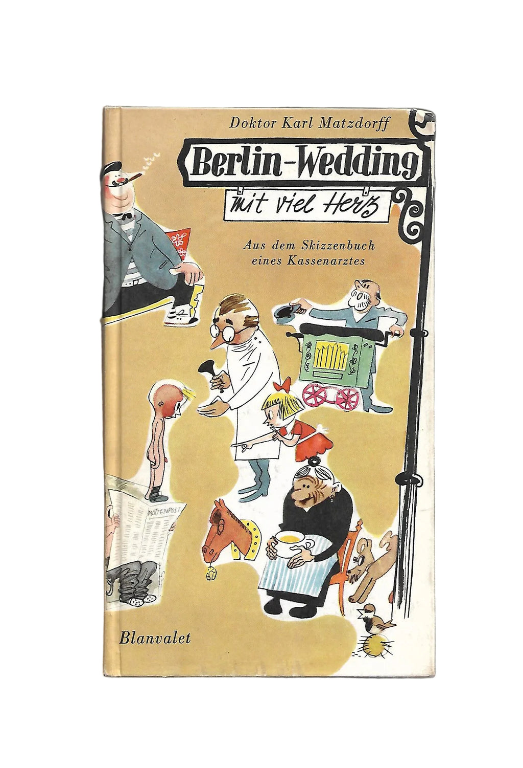 „Dr. Karl Matzdorff – Berlin‑Wedding mit viel Herz, Blanvalet 1968, Arzt‑Anekdoten aus Berlin“ aus dem Skizzenbuch eines Kassenarztes