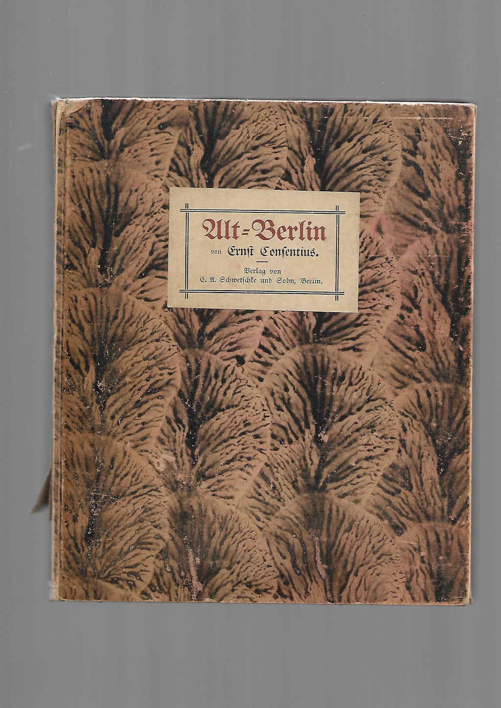 „Ernst Consentius – Alt‑Berlin Anno 1740, Schwetschke & Sohn 1907, mit Plan und Abbildungen“