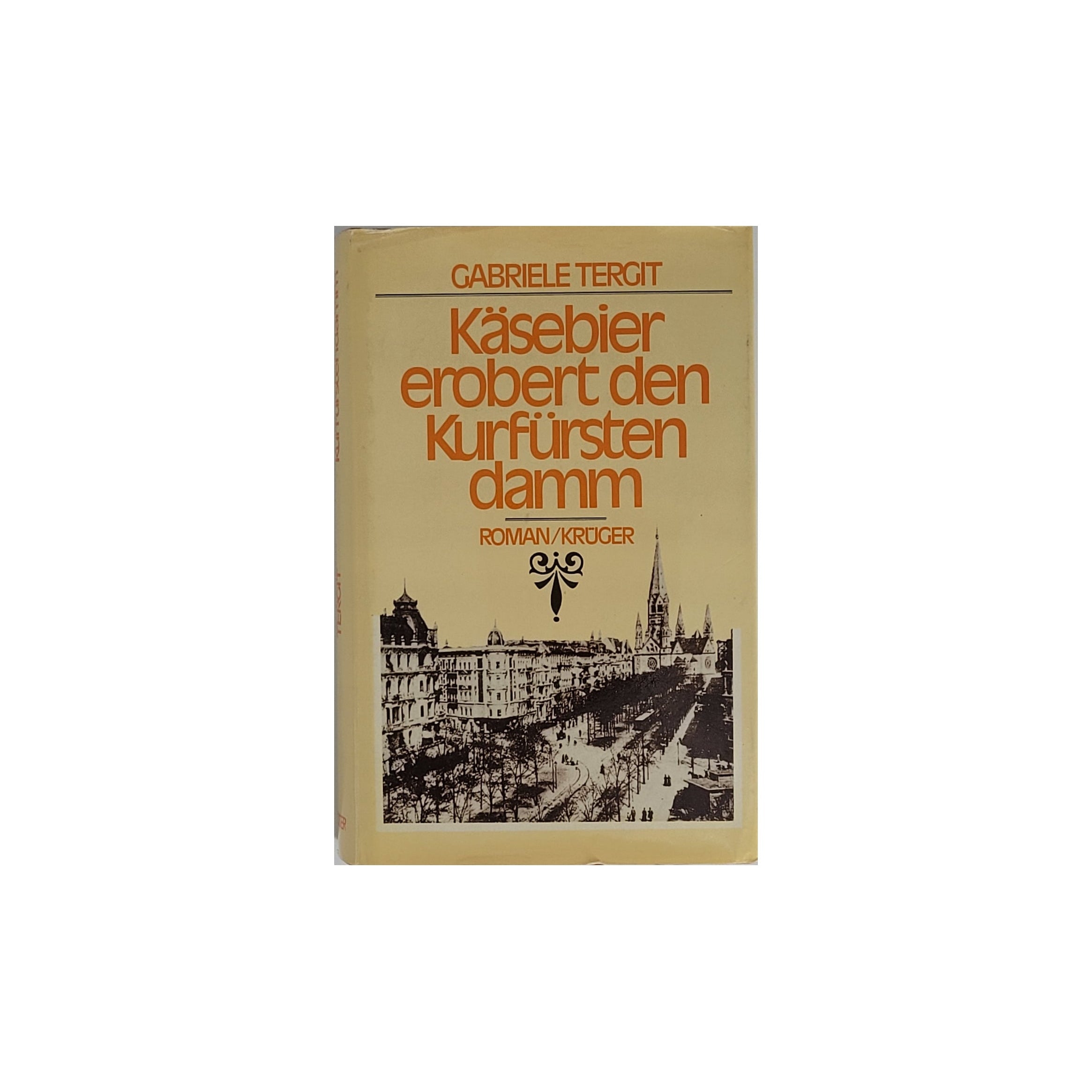 „Gabriele Tergit – Käsebier erobert den Kurfürstendamm, Krüger Verlag 1977, Berlin‑Roman“