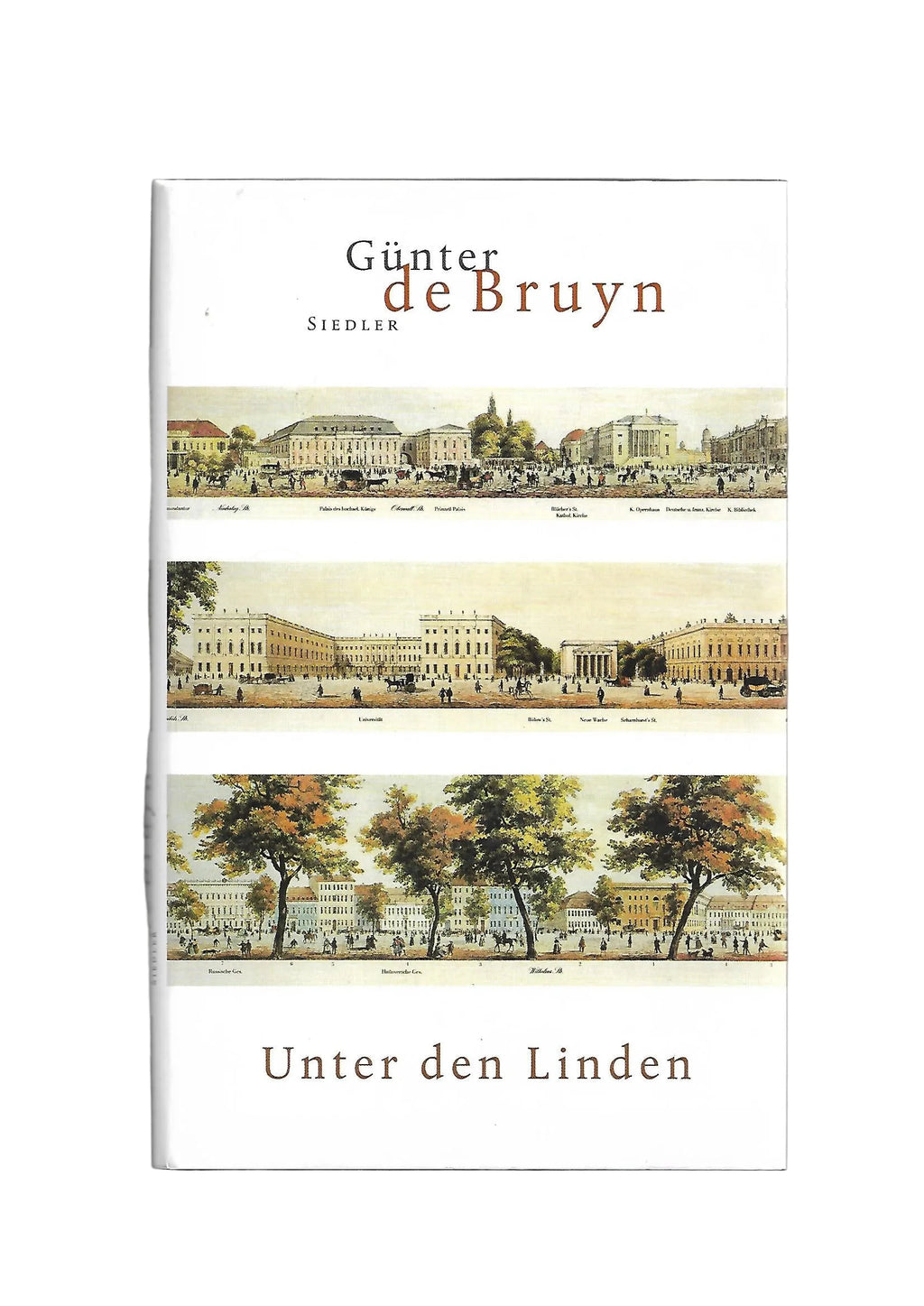 Günter de Bruyn – Unter den Linden, Siedler Verlag 2002, Berlin‑Geschichte“