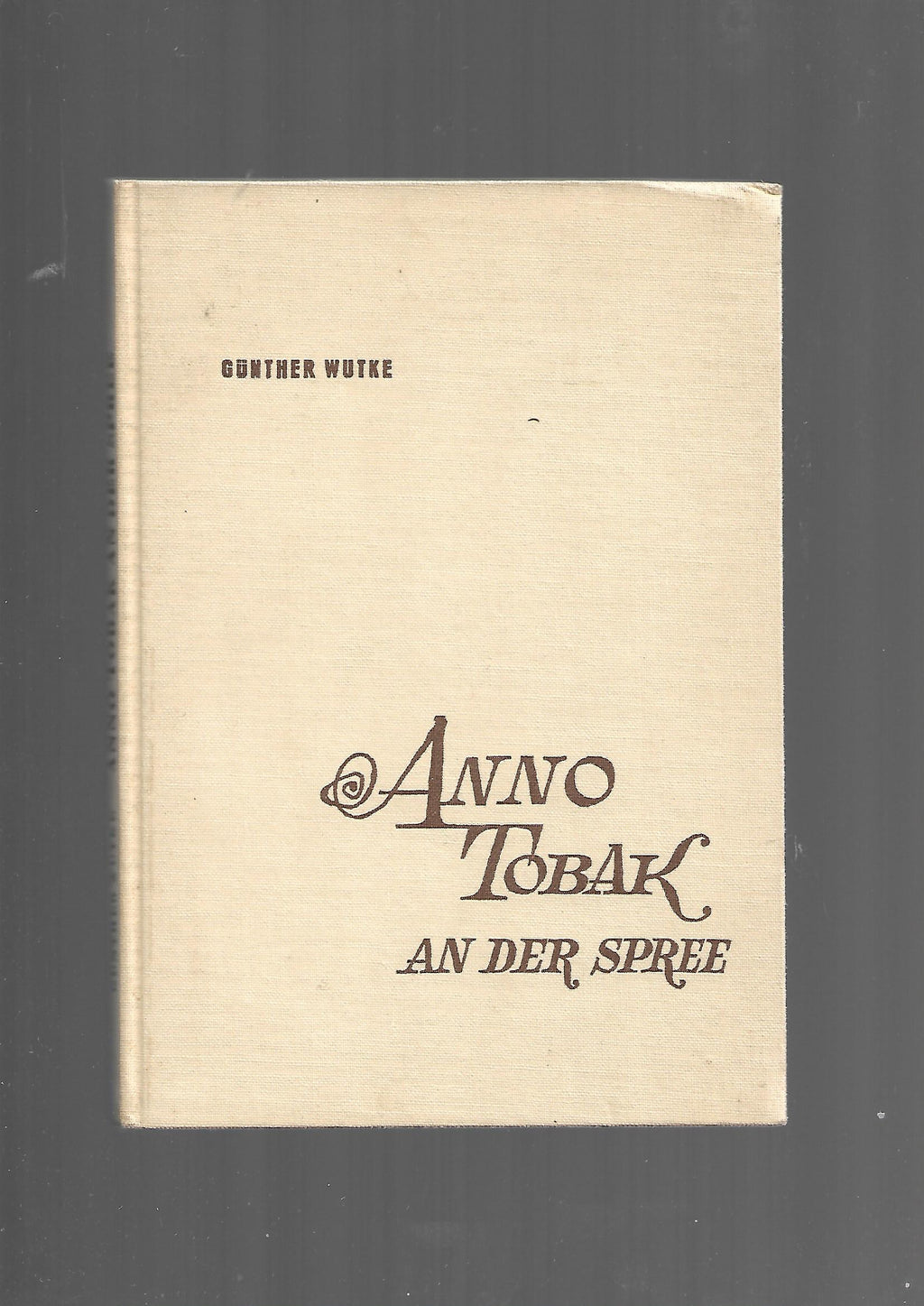 „Günther Wutke – Anno Tobak an der Spree, Arani Verlag 1958, Berlin‑Humor“